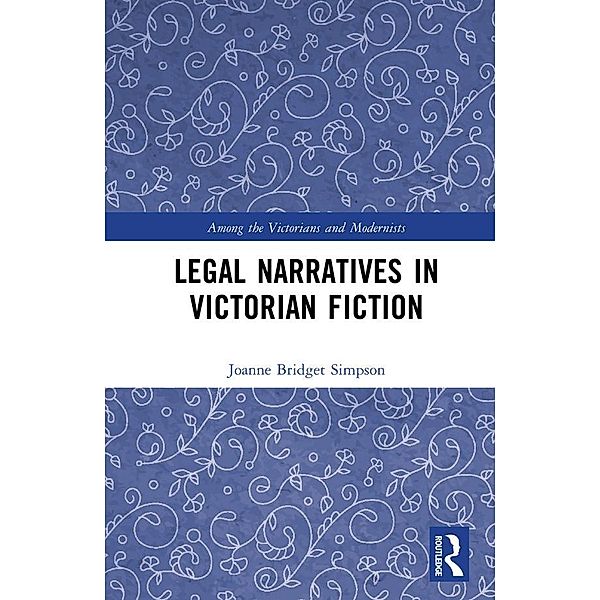 Legal Narratives in Victorian Fiction, Joanne Bridget Simpson