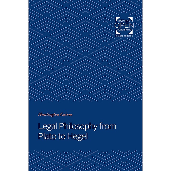 Legal Philosophy from Plato to Hegel, Huntington Cairns