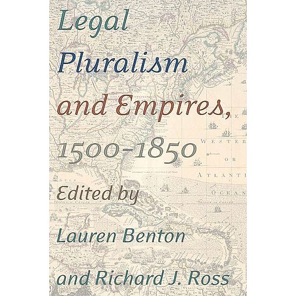 Legal Pluralism and Empires, 1500-1850