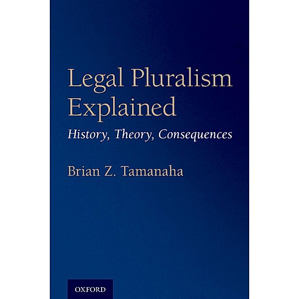 Legal Pluralism Explained, Brian Z. Tamanaha