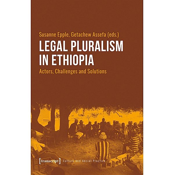 Legal Pluralism in Ethiopia / Kultur und soziale Praxis
