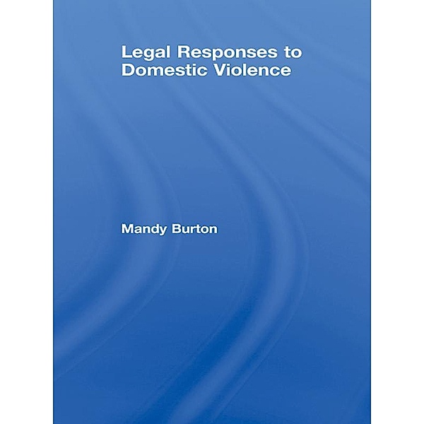 Legal Responses to Domestic Violence, Mandy Burton