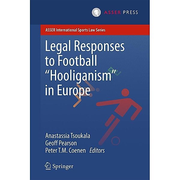 Legal Responses to Football Hooliganism in Europe / ASSER International Sports Law Series