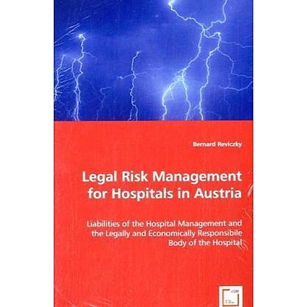 Legal Risk Management for Hospitals in Austria, Bernard Reviczky