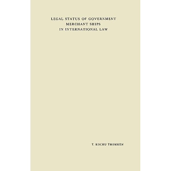 Legal Status of Government Merchant Ships in International Law, Thamarappallil Kochu Thommen
