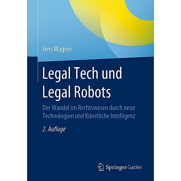 Legal Tech und Legal Robots, Jens Wagner