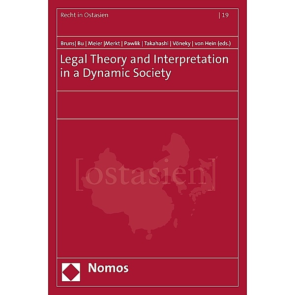 Legal Theory and Interpretation in a Dynamic Society / Recht in Ostasien Bd.19