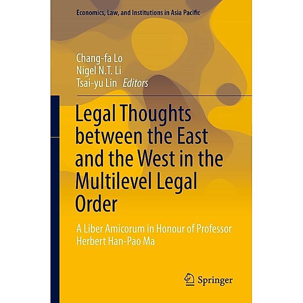 Legal Thoughts between the East and the West in the Multilevel Legal Order / Economics, Law, and Institutions in Asia Pacific