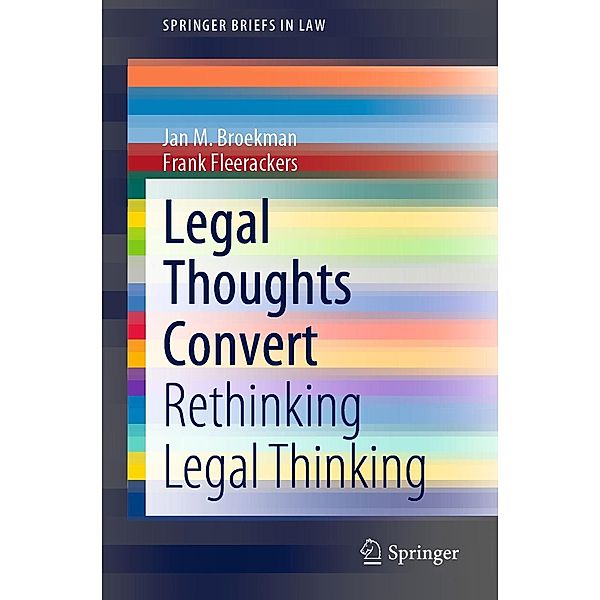 Legal Thoughts Convert / SpringerBriefs in Law, Jan M. Broekman, Frank Fleerackers