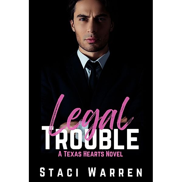 Legal Trouble (Texas Hearts) / Texas Hearts, Staci Warren