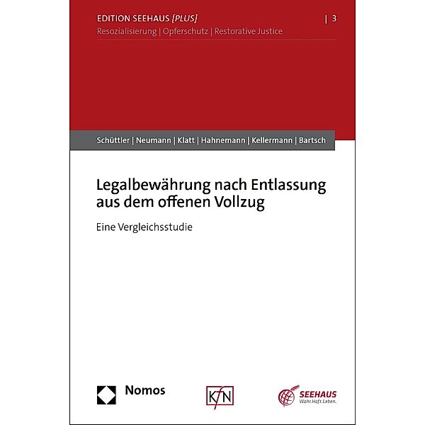 Legalbewährung nach Entlassung aus dem offenen Vollzug / Edition Seehaus [plus] Bd.3, Helena Schüttler, Merten Neumann, Thimna Klatt, Anna Hahnemann, Anna Kellermann, Tillmann Bartsch