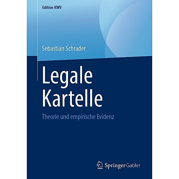 Legale Kartelle / Edition KWV, Sebastian Schrader