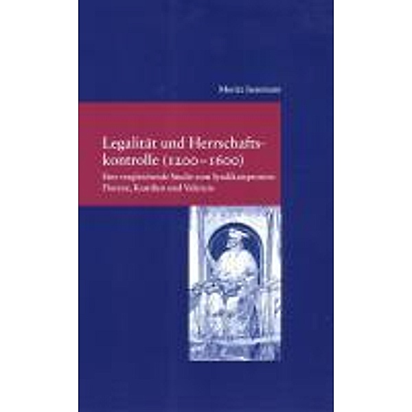 Legalität und Herrschaftskontrolle (1200-1600), Moritz Isenmann
