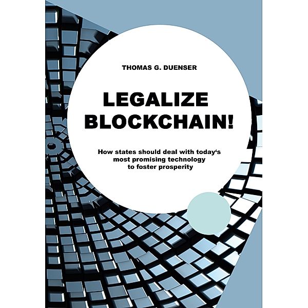 Legalize Blockchain, Thomas G. Duenser