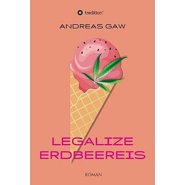 Legalize Erdbeereis, Andreas Gaw