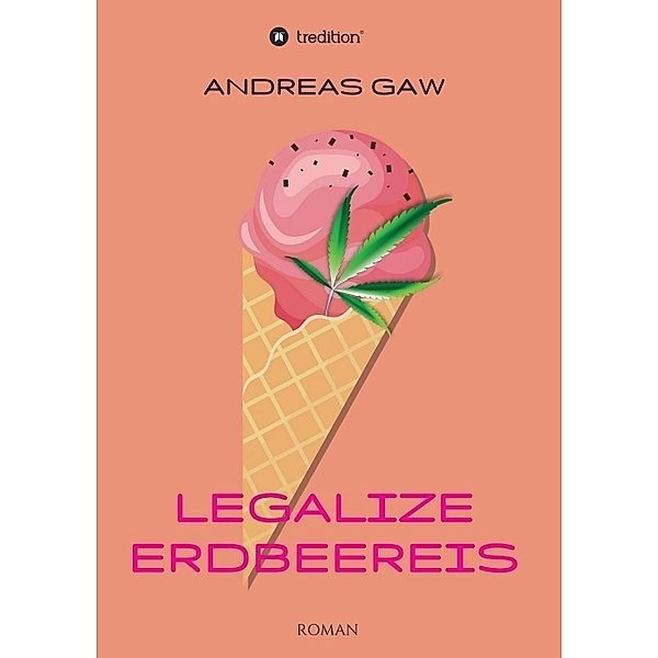Legalize Erdbeereis, Andreas Gaw