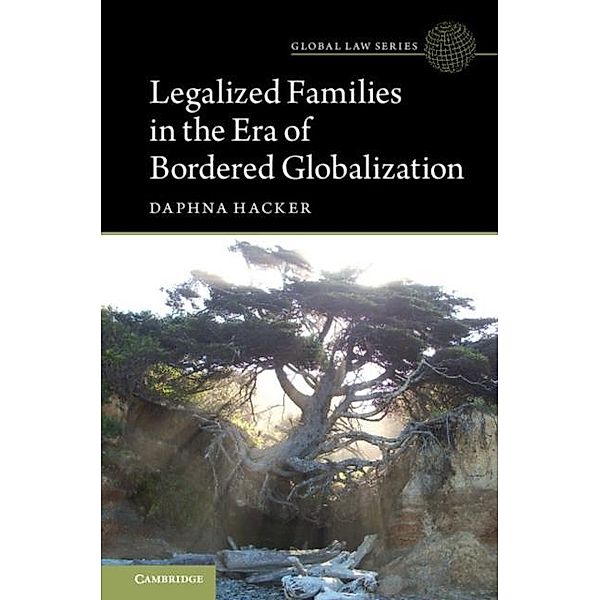 Legalized Families in the Era of Bordered Globalization, Daphna Hacker