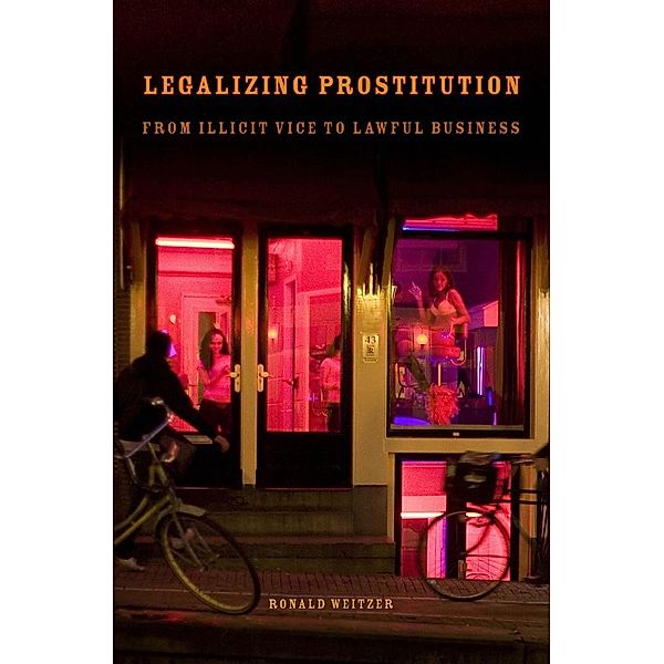 Legalizing Prostitution, Ronald Weitzer
