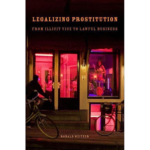 Legalizing Prostitution, Ronald Weitzer