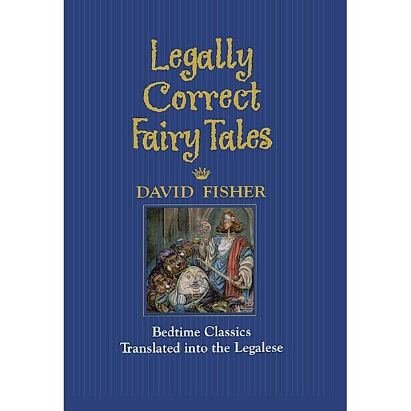 Legally Correct Fairy Tales, David Fisher