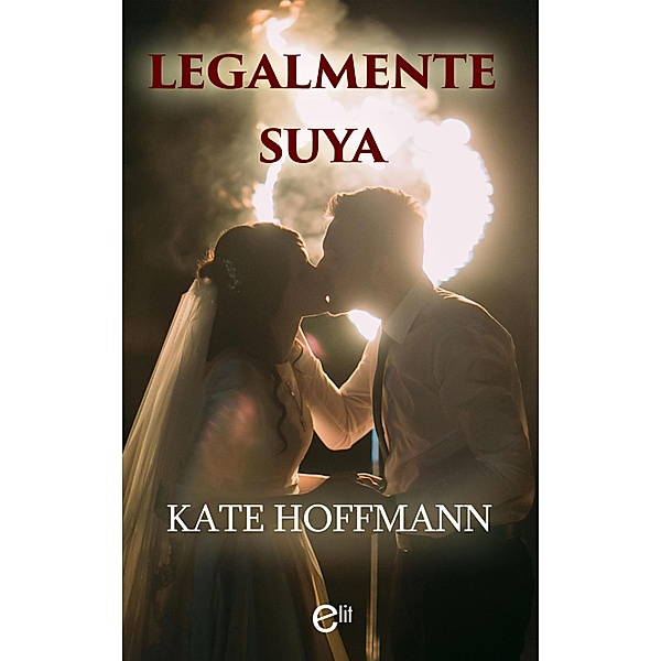 Legalmente suya / eLit, Kate Hoffmann