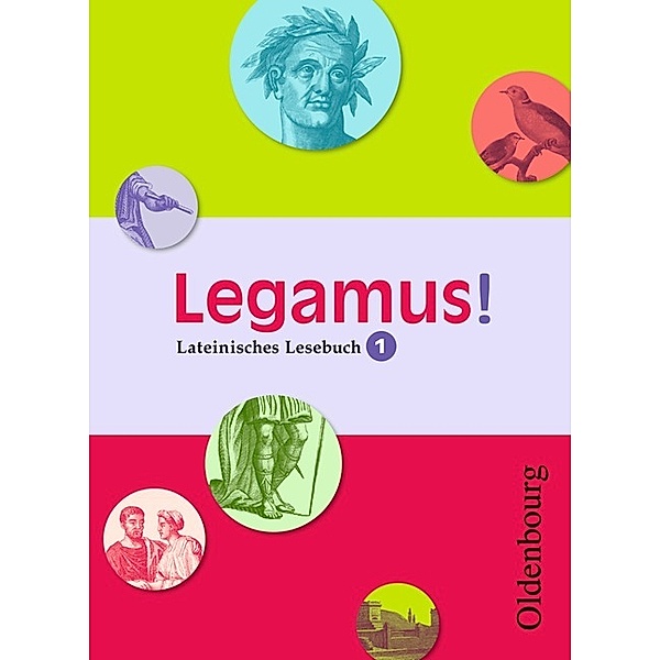 Legamus! - Lateinisches Lesebuch - Ausgabe 2012 - 9. Jahrgangsstufe, Robert Christian Reisacher, Gerhard Anselm Müller, Sebastian Kaas