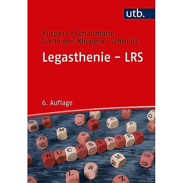 Legasthenie - LRS, Christian Klicpera, Alfred Schabmann, Barbara Gasteiger-Klicpera, Barbara Schmidt