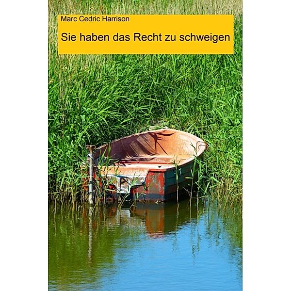 Legasthenie - Sie haben das Recht zu schweigen, Marc Cedric Harrison