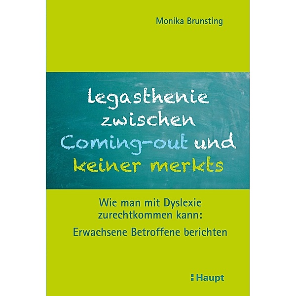 Legasthenie zwischen Coming-out und keiner merkts, Monika Brunsting