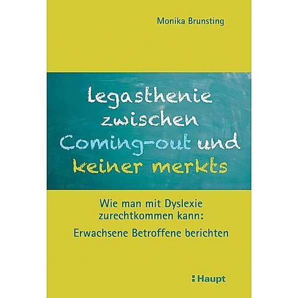 Legasthenie zwischen Coming-out und keiner merkts, Monika Brunsting