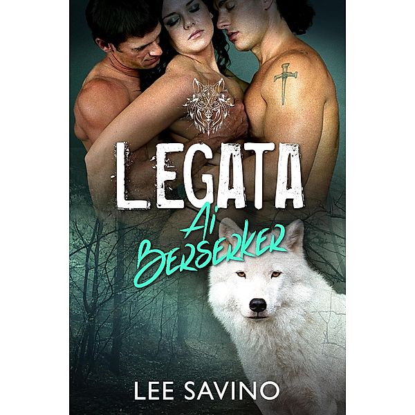 Legata ai Berserker (La Saga dei Berserker, #9) / La Saga dei Berserker, Lee Savino