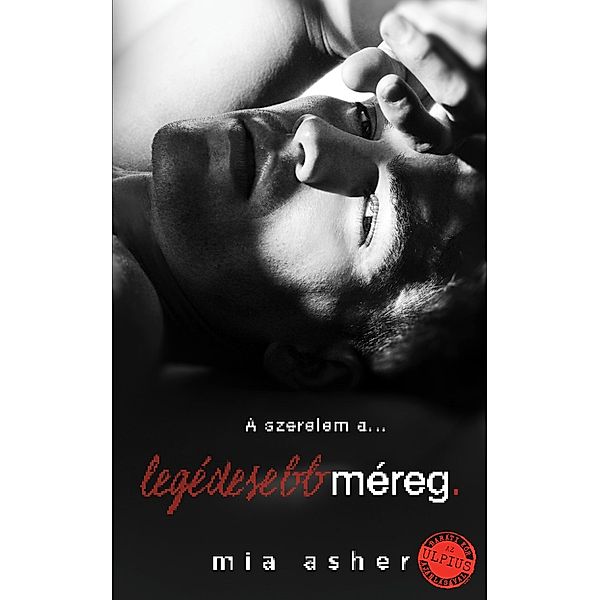 Legédesebb méreg, Mia Asher