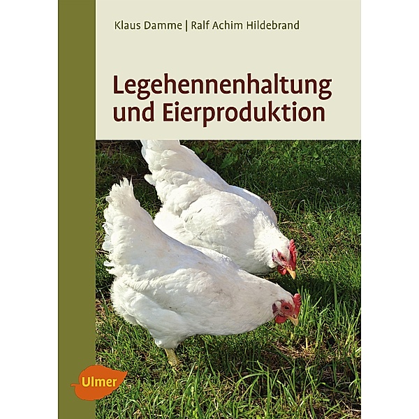 Legehennenhaltung und Eierproduktion, Klaus Damme, Ralf-Achim Hildebrand