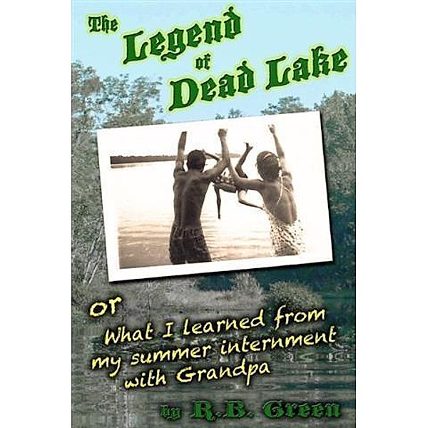 Legend of Dead Lake, R. B. Green