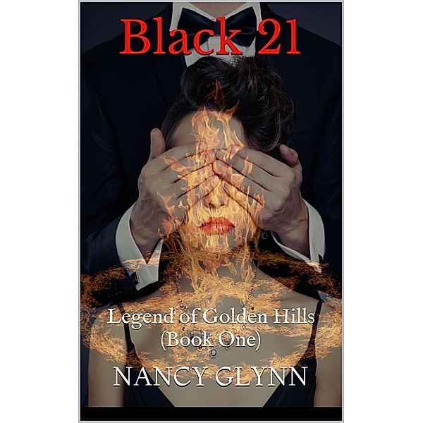 Legend of Golden Hills Series: Black 21 (Legend of Golden Hills Series, #1), Nancy Glynn