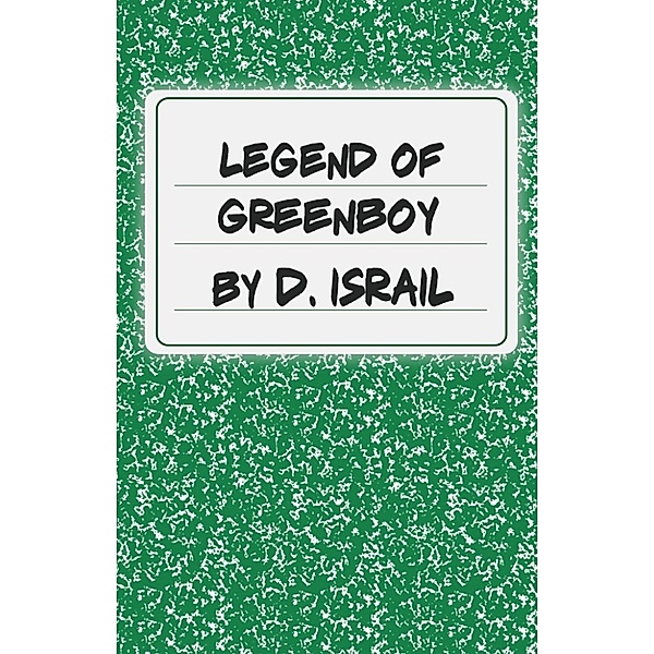 Legend of Greenboy, D Israil