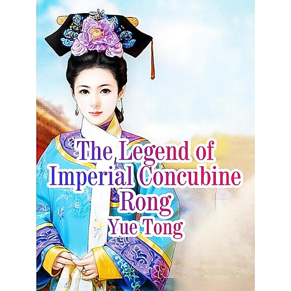 Legend of Imperial Concubine Rong, Yue Tong
