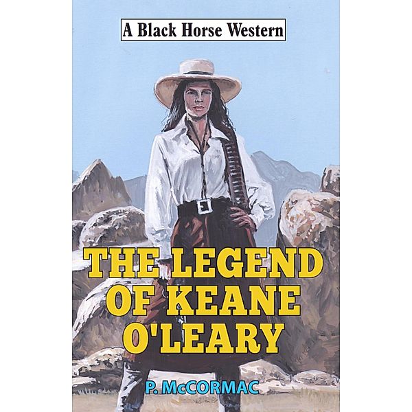 Legend of Keane O'Leary / Black Horse Western Bd.0, P. McCormac