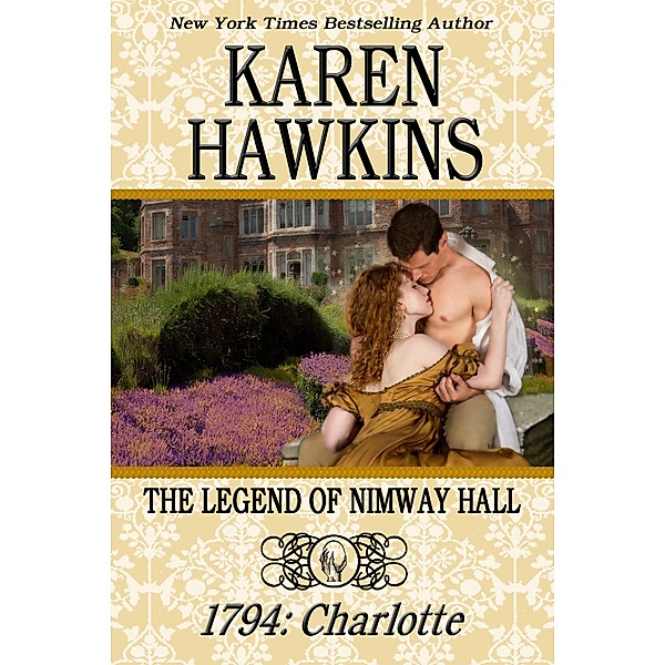 Legend of Nimway Hall: 1794 - Charlotte / NYLA, Karen Hawkins