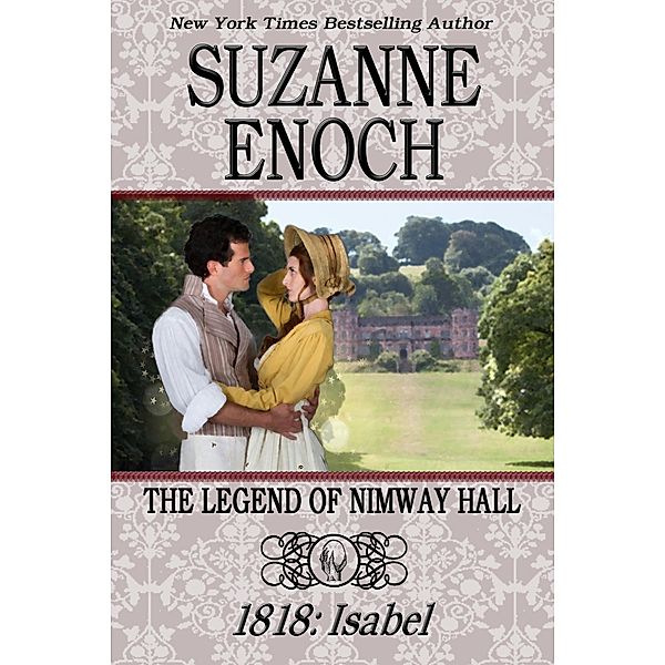 Legend of Nimway Hall: 1818 - Isabel, Suzanne Enoch