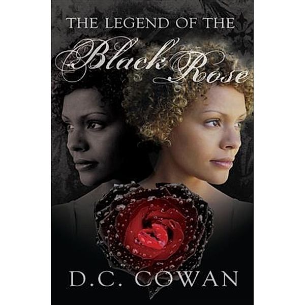 Legend of the Black Rose, D. C. Cowan