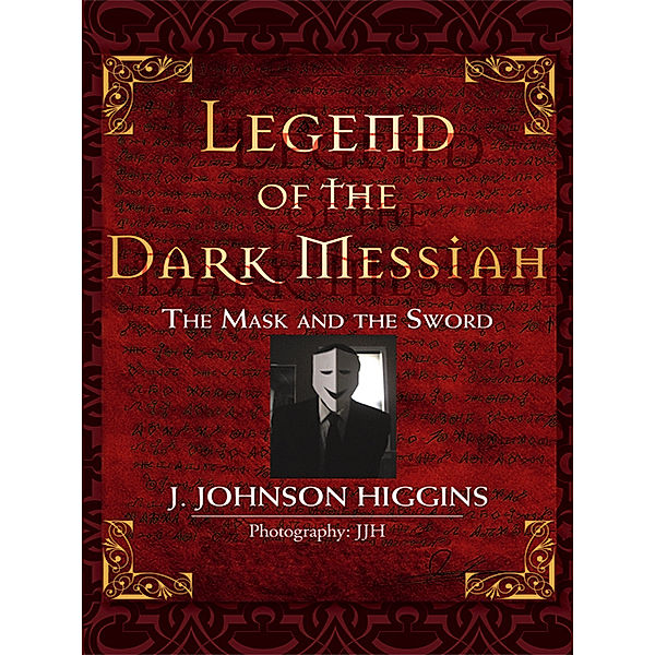 Legend of the Dark Messiah, J. Johnson Higgins