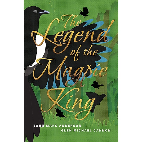 Legend of the Magpie King, John Marc Anderson
