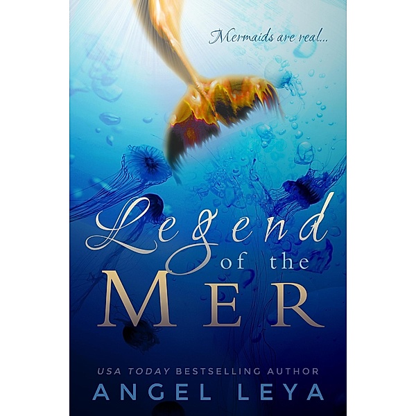 Legend of the Mer (Skye's Lure, #1), Angel Leya