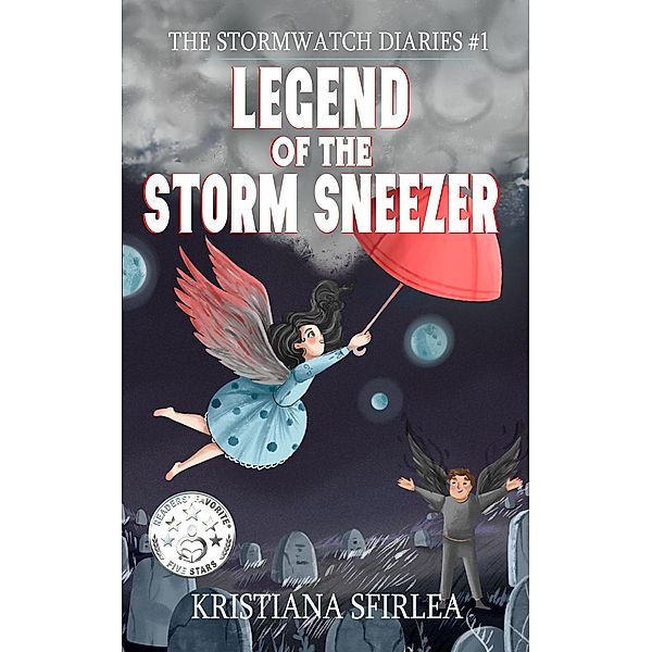 Legend of the Storm Sneezer (The Stormwatch Diaries, #1) / The Stormwatch Diaries, Kristiana Sfirlea