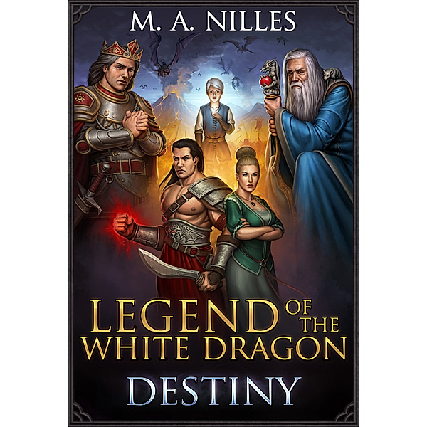 Legend of the White Dragon: Legend of the White Dragon: Destiny, M. A. Nilles