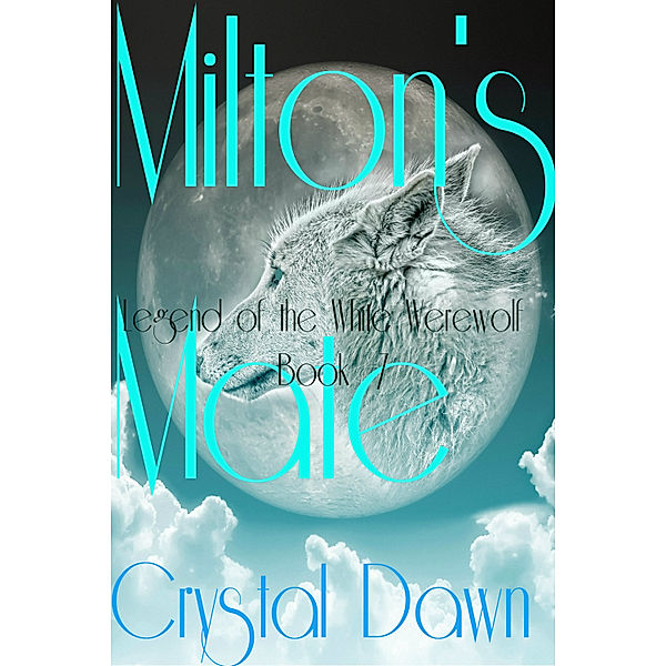 Legend of the White Werewolf: Milton's Mate, Crystal Dawn