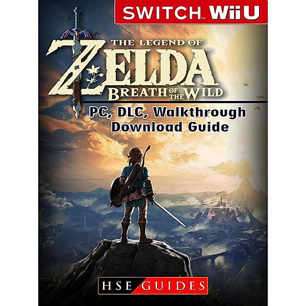 Legend of Zelda Breath of the Wild Nintendo Switch, Wii U, PC, DLC,  Walkthrough, Download Guide HSE Guides Software & Games Download