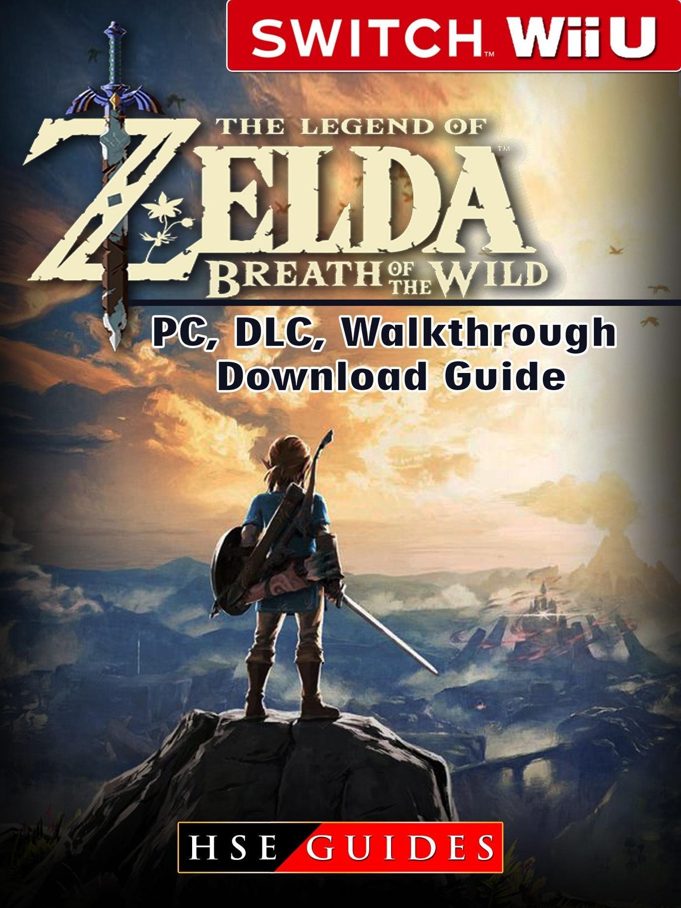 Legend of Zelda Breath of the Wild Nintendo Switch, Wii U, PC, DLC,  Walkthrough, Download Guide HSE Guides Software & Games Download