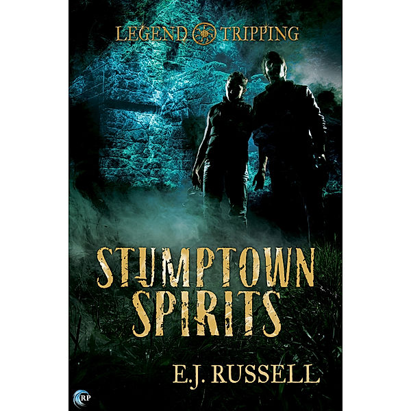 Legend Tripping: Stumptown Spirits, E.J. Russell